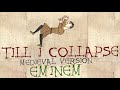 EMINEM | TILL I COLLAPSE | Medieval Bardcore Version