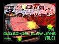 OLD SCHOOL SLOW JAMS VOL.61( (R&B AND SOUL MUSIC PERFORMED BY WHITE ARTIST )
