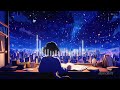 【Lo-fi Hip Hop/Chill music】Relax Fantasy night🌟 A fantasy world -to study/work/sleep   -free BGM-🍃