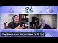 YDS: What Does a Scrum Product Owner Do All Day?