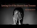 Letting Go of the Shame from Trauma | Hypnotherapy | Suzanne Robichaud, RCH