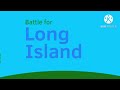 Battle for Long Island Intro Episodes 16-20