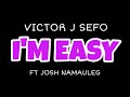 Victor J Sefo - I'm Easy (Audio) ft. Josh Namauleg