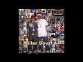 miller boyz my life (HQ)