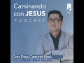 Pr. Aslan Esparza  .: Con Dios Caminó Noé :. Episodio 001 - Caminando con Jesús - PODCAST