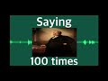 Saying “Benjamin Harrison” 100 Times!
