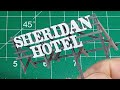 Scratchbuilding the Sheridan Hotel Part 6: Final Details