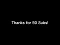 We Hit 50 Subscribers!