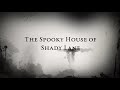 The Spooky House of Shady Lane