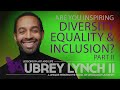 Are you inspiring Diversity, Equality & Inclusion? Part II