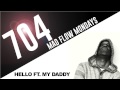 704 - Hello - Ft. My Daddy