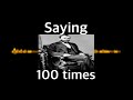 Saying “Ulysses S. Grant” 100 Times!