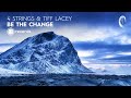 VOCAL TRANCE: 4 Strings & Tiff Lacey - Be The Change [CRR]