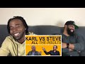 KARL VS STEVE - ALL THE INSULTS (Part 4) Reaction