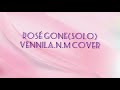 ROSÉ - GONE|| VENNILA.N.M - COVER