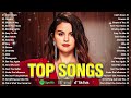 Selena Gomez, Miley Cyrus, Ed Sheeran, Shawn Mendes, Maroon 5, Adele, Justin Bieber 🪔 Pop Music 2023