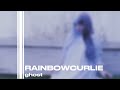 Ghost-@Rainbowcurlie (slowed)