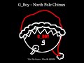 G_Boy - North Pole Chimes -CHRISTMAS 2022 SPECIAL- (Tyler The Creator - Whoville REMIX) G_Remix3