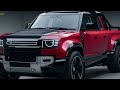 2025 Defender Pickup Unveiled - The Most Powerful Most Perfect!