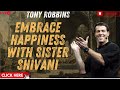 Embrace Happiness With Sister Shivani   The Tony Robbins Podcast