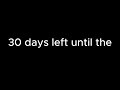 30 days until the