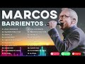 MARCOS BARRIENTOS SUS MEJORES ÉXITOS 🙏 LO MEJOR DE MARCOS BARRIENTOS MUSICA CRISTIANA💿