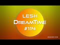 LESH - DreamTime #114 (Melodic Progressive House Mix)