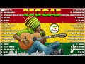 LATEST 100 REGGAE ROMANTIC 🔥 REGGAE MUSIC FOREVER 🔥MIX  RELAXING REGGAE ROAD TRIP SONGS🔥