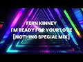 Fern Kinney - Im Ready For Your Love [Nothing Special House Mix]