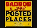 BadBob & Jimmy   Posted Places