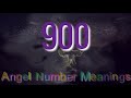 Angel Number 900 Meanings – Why Are You Seeing 900?