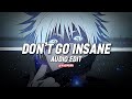 Don’t go insane [Audio Edit]