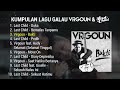 LAGU GALAU VIRGOUN & LAST CHILD YANG LO REQUEST