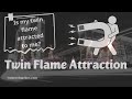 Twin Flame - Twin Flame Attraction & Why Twin Flames Push Pull Away