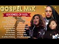 GOODNESS OF GOD🎶Top 50 Gospel Music Of All Time🎶Gospel Mix:CeCe Winans, Tasha Cobbs, Jekalyn Carr