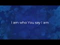 WHO YOU SAY I AM (Hillsong Worship & Brooke Ligertwood) - LYRIC VIDEO