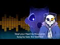 Sans singing Steal your Heart