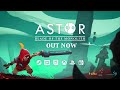 Astor: Blade of the Monolith - Official launch Trailer | PC & Consoles