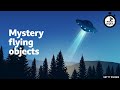 Mystery flying objects ⏲️ 6 Minute English