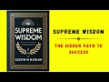 Supreme Wisdom: The Hidden Path to Success (Audiobook)