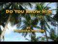 Do You Know Him - Hezekiah Walker