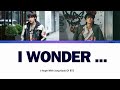[1hour]J-hope & Jung Kook I wonder Lyrics (제이홉,정국 I WONDER 가사)Color Coded Lyrics  #i_wonder #bts