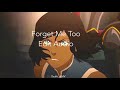 Forget Me Too - Edit Audio [Requested]