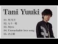 【メドレー】Tani Yuuki  |ベストソングメドレー　2023年3月