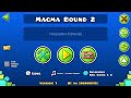 Magma Bound 100% | Geometry Dash