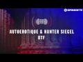 Autoerotique & Hunter Siegel - OTF