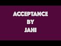Acceptance by Jahi