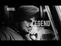 LEGEND (SLOWED AND REVERB) SIDHU MOOSE WALA