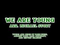 We Are Young / Arr. Michael Story (Credits in Description)