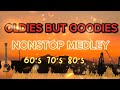 💥🔥 OLDIES BUT GOODIES NONSTOP MEDLEY 60's 70's 80's GREATEST HITS 🔥💥